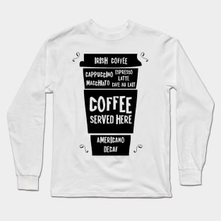 coffee served here Long Sleeve T-Shirt